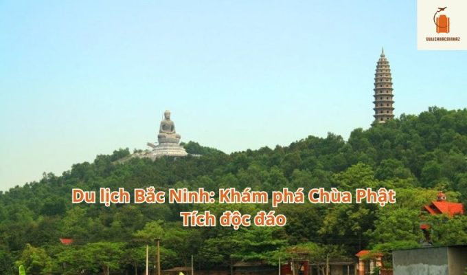 Du lịch Bắc Ninh: Khám phá Chùa Phật Tích độc đáo